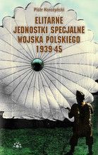 ELITARNE JEDNOSTKI SPECJALNE WOJSKA POLSKIEGO 1939-45 TW