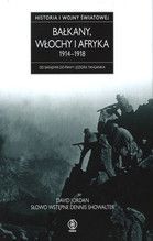 BAŁKANY WŁOCHY I AFRYKA 1914-1918 HISTORIA I WOJNY ŚWIATOWEJ TW