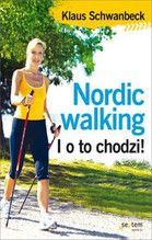 NORDIC WALKING I O TO CHODZI!