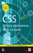 CSS WITRYNY INTERNETOWE SZYTE NA MIARĘ WYD. III