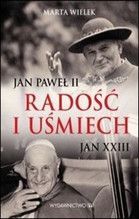 RADOŚĆ I UŚMIECH JAN XXIII JAN PAWEŁ II