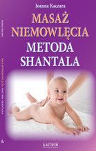 MASAŻ NIEMOWLĘCIA METODA SHANTALA