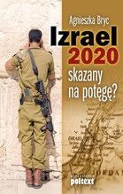 IZRAEL 2020 SKAZANY NA POTĘGĘ