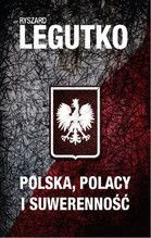 POLSKA POLACY I SUWERENNOŚĆ