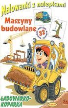 MASZYNY BUDOWLANE MALOWANKI Z NALEPKAMI