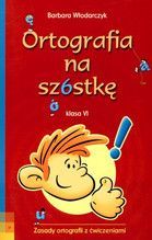 ORTOGRAFIA NA SZÓSTKĘ KLASA VI