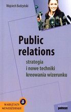 PUBLIC RELATIONS STRATEGIA I NOWE TECHNIKI KREOWANIA WIZERUNKU BR
