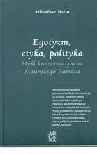 EGOTYZM ETYKA POLITYKA MYŚL KONSERWATYWNA MAURYCEGO BARRESA TW