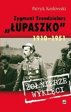 ZYGMUNT SZENDZIELARZ ŁUPASZKO 1910–1951  TW
